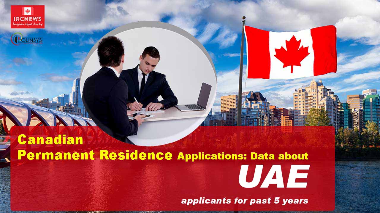 Canadian Permanent Residence Applications: Data about United Arab Emirates applicants for past 5 years