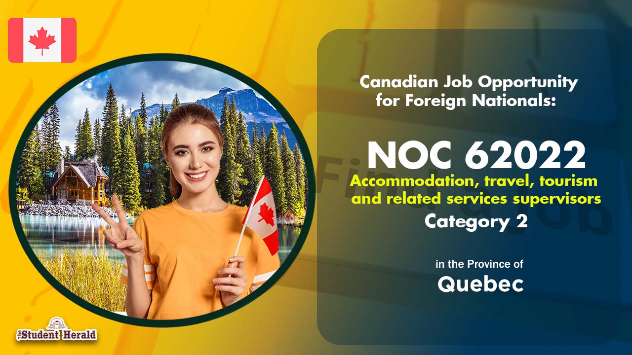 Canadian Job Opportunity for Foreign Nationals: NOC 62022, Job Title Accommodation, travel, tourism and related services supervisors Category 2 in Quebec