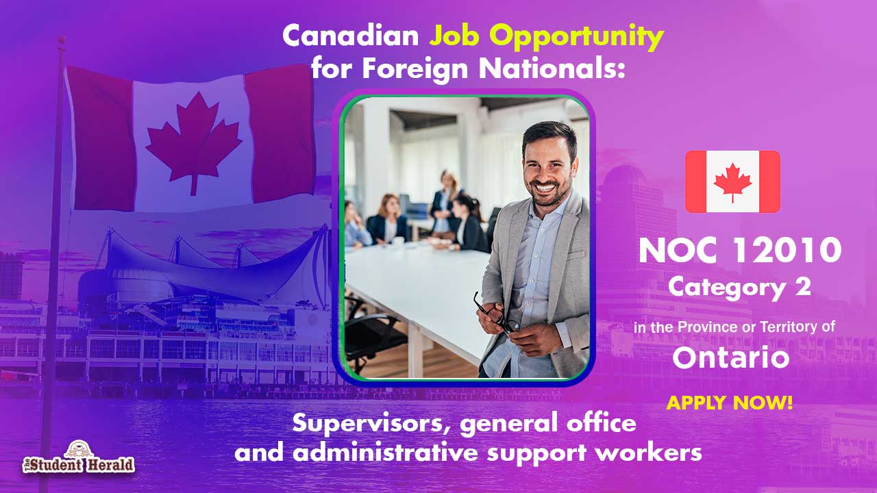 Canadian Job Opportunity for Foreign Nationals: NOC 12010, Job Title Supervisors, general office and administrative support workers Category 2 in Ontario 
