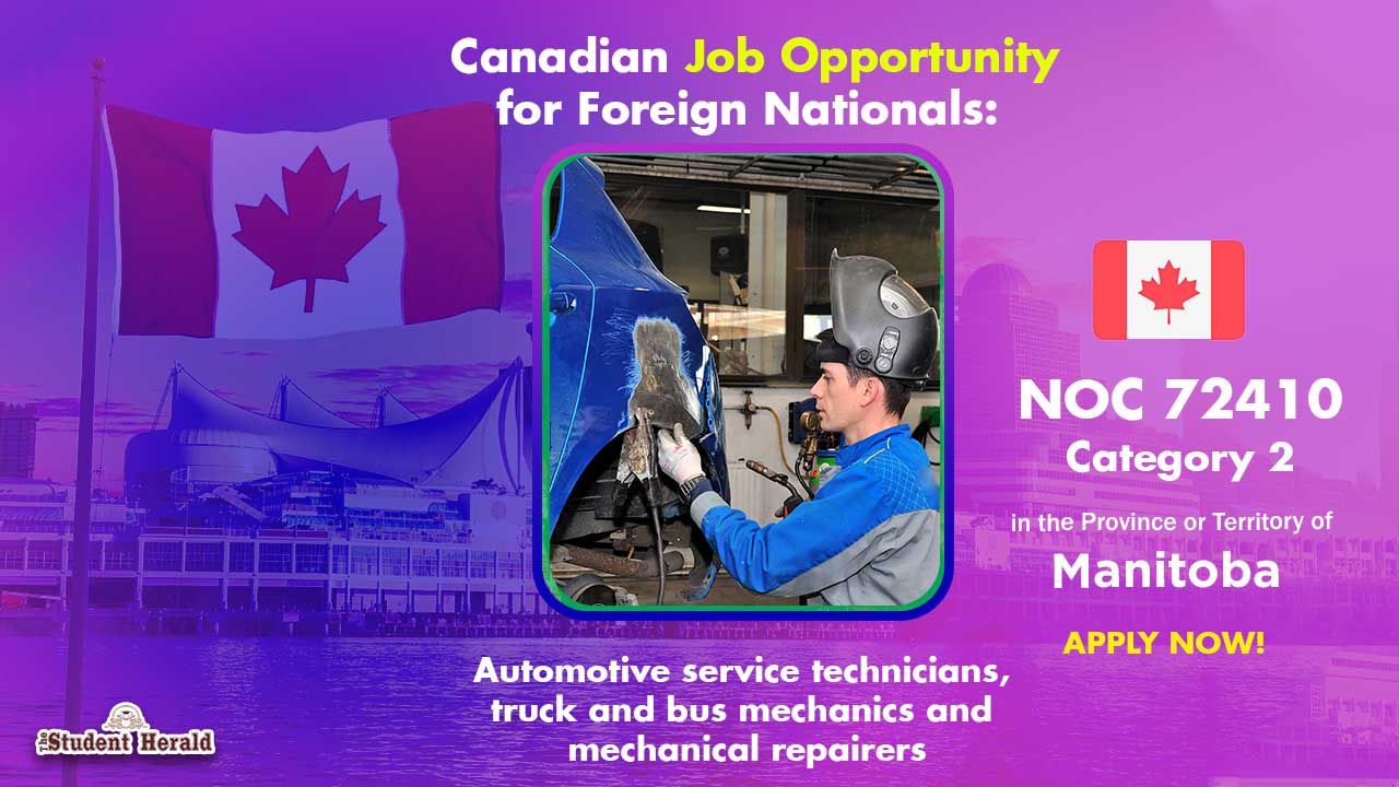Canadian Job Opportunity for Foreign Nationals: NOC 72410, Job Title Automotive service technicians, truck and bus mechanics and mechanical repairers Category 2 in Manitoba 