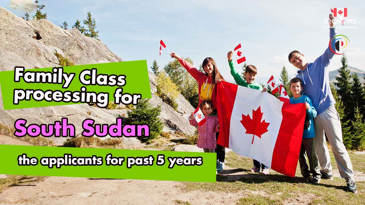 Family Class processing for South Sudan applicants for past 5 years 