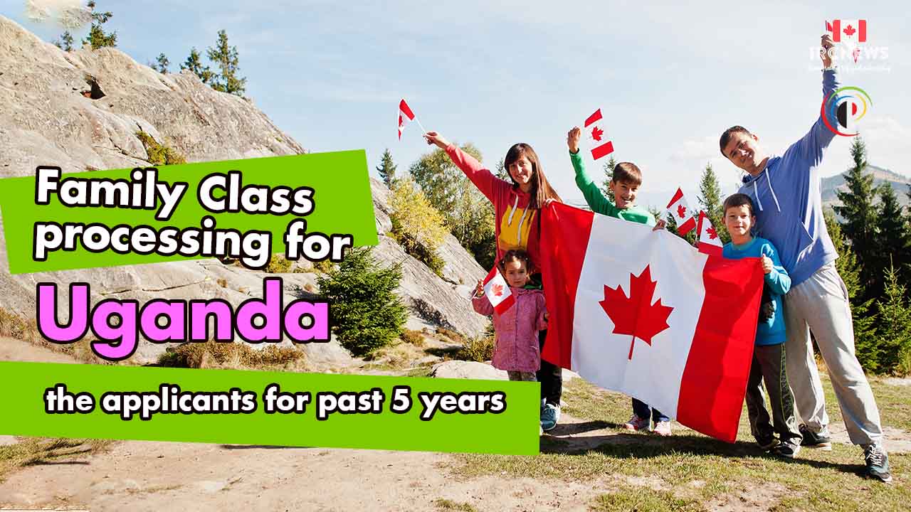 Family Class processing for Uganda applicants for past 5 years