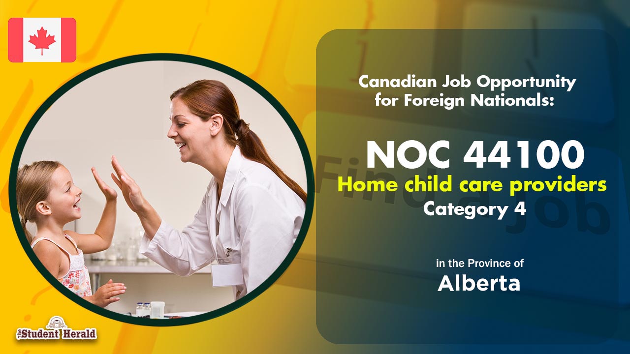 Canadian Job Opportunity for Foreign Nationals: NOC 44100, Job Title Home child care providers Category 4 in Alberta