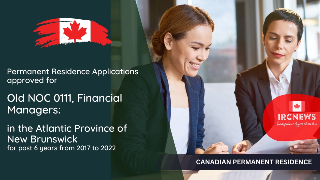 Permanent Residence Applications approved for Canadian Permanent Residence for Old NOC 0111, Financial Managers: in the Atlantic Province of New Brunswick for past 6 years from 2017 to 2022
