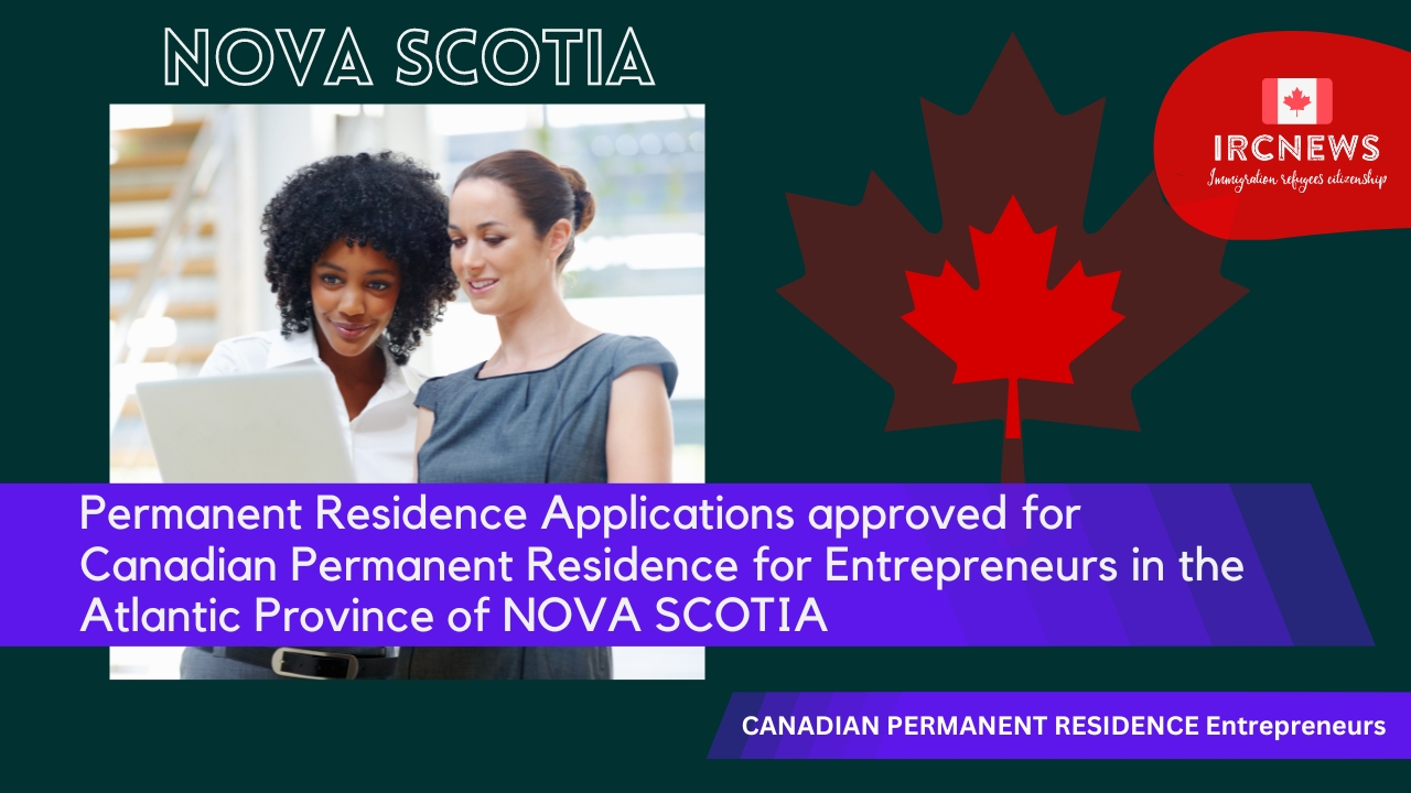 Permanent Residence Applications approved for Canadian Permanent Residence for Entrepreneurs in the Atlantic Province of Nova Scotia