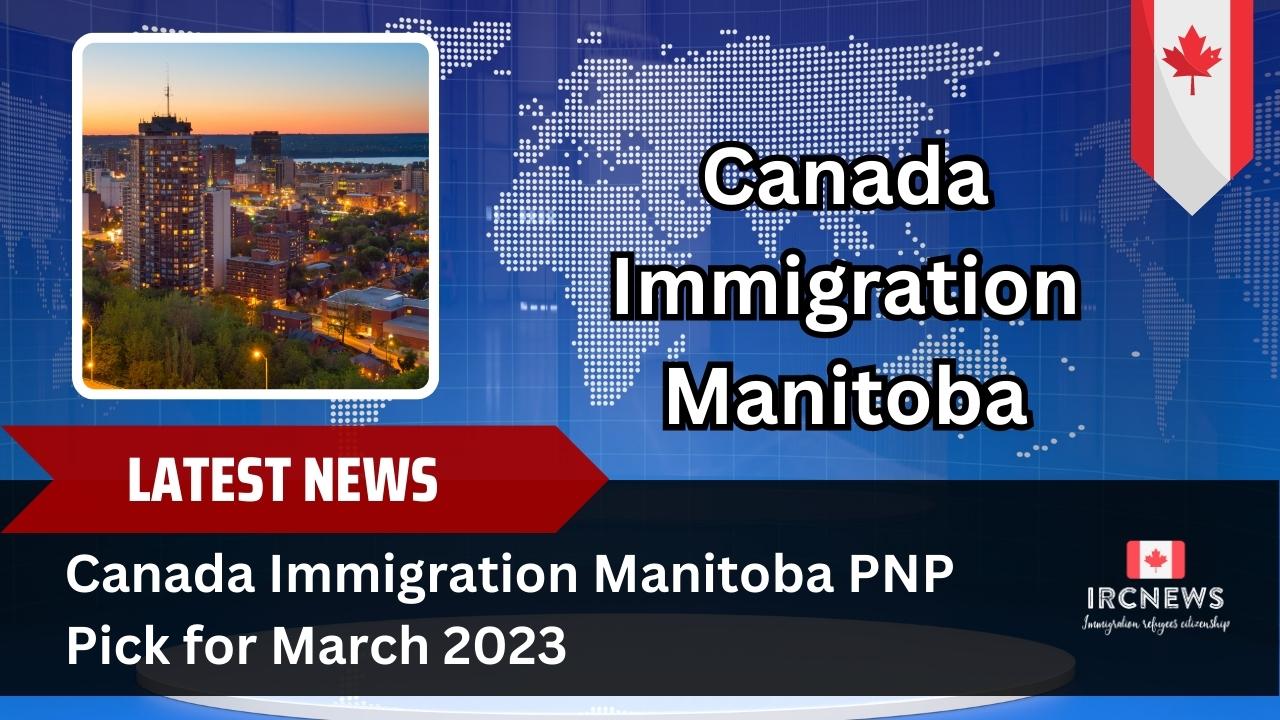 Canada Immigration Manitoba PNP Pick for March 2023