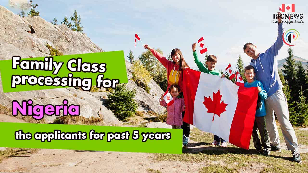 Family Class processing for Nigeria applicants for past 5 years