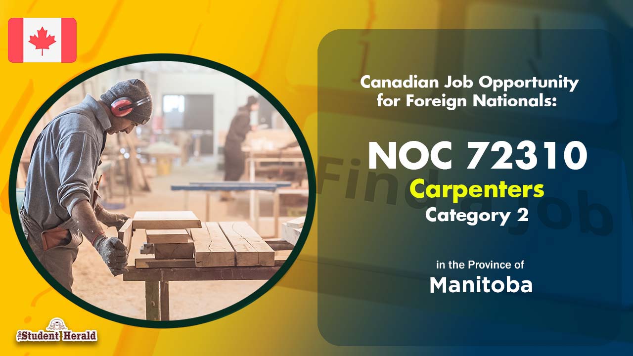 Canadian Job Opportunity for Foreign Nationals: NOC 72310, Job Title Carpenters Category 2 in Manitoba 