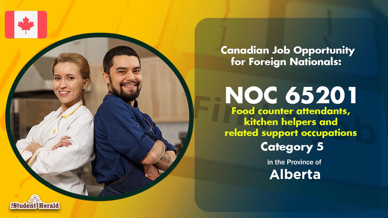 Canadian Job Opportunity for Foreign Nationals: NOC 65201, Job Title Food counter attendants, kitchen helpers and related support occupations Category 5 in Alberta 