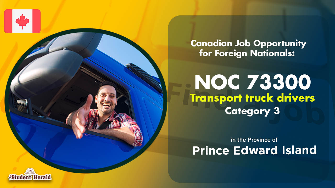Canadian Job Opportunity for Foreign Nationals: NOC 73300, Job Title Transport truck drivers Category 3 in Prince Edward Island 