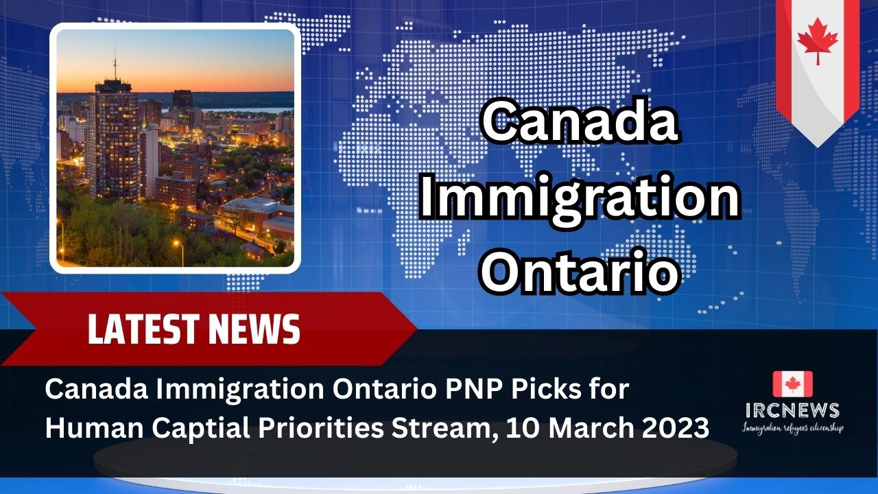 Canada Immigration Ontario PNP Picks for Human Captial Priorities Stream, 10 March 2023