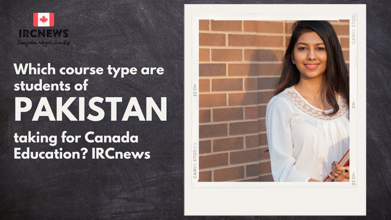 Which course type are students of Pakistan taking for Canada Education? IRCnews