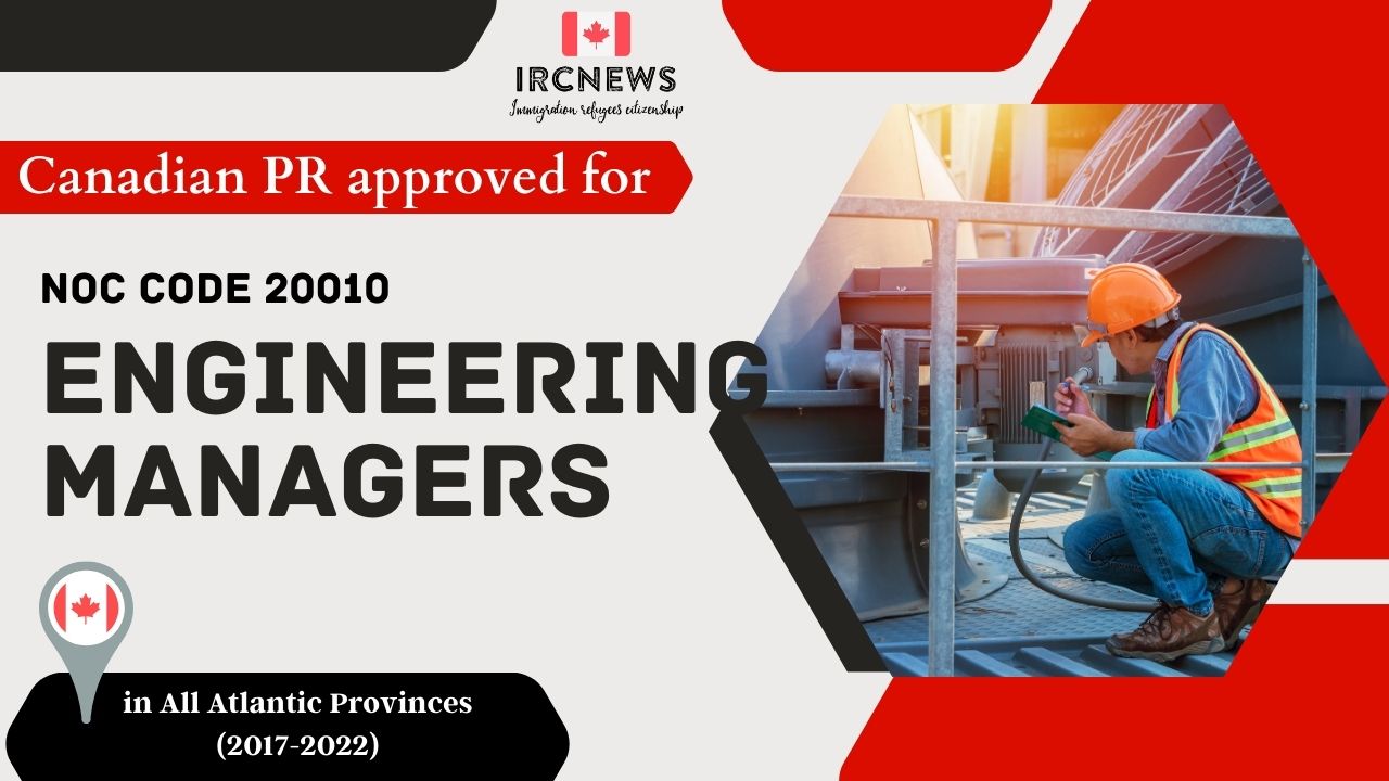 Approved PR for Engineering managers in Atlantic Canada under NOC 20010, 2017-2022