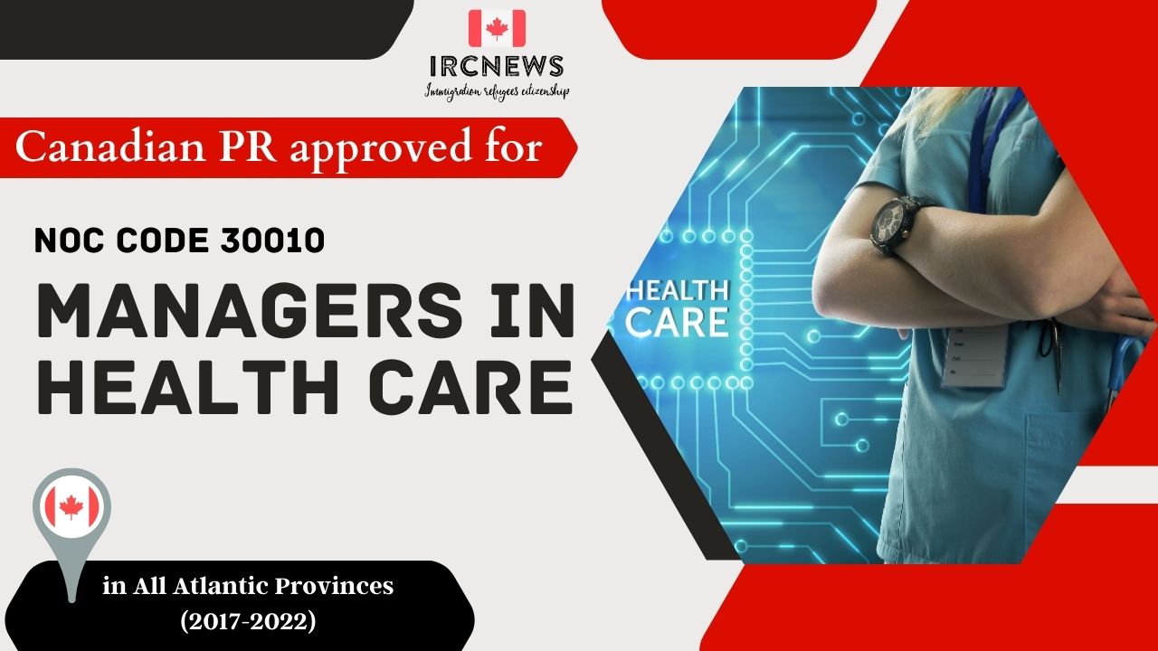Approved PR for Managers in health care in Atlantic Canada under NOC 30010, 2017-2022