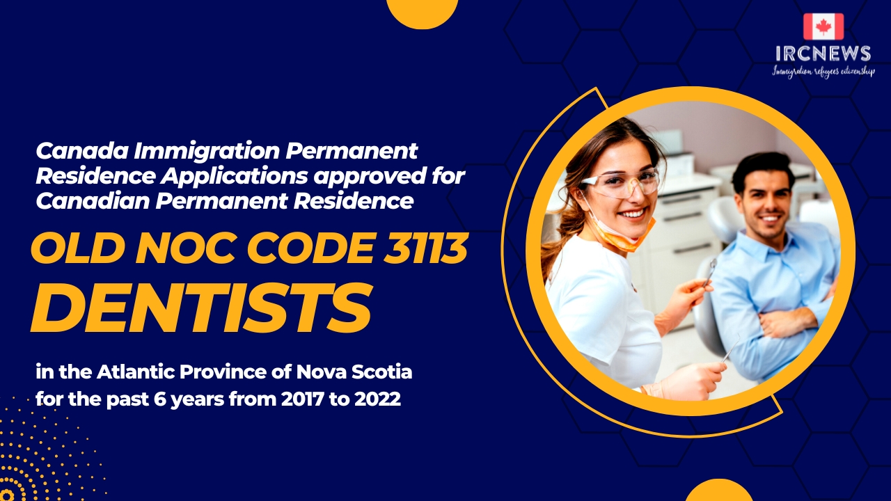 Old NOC 3113 Dentists Approved for Canadian PR in Nova Scotia 2017-2022