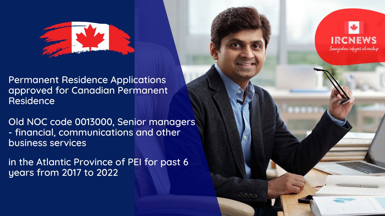 Old NOC 0013000 Senior managers – financial, communications: 6 Years of Canada PR Approval in PEI