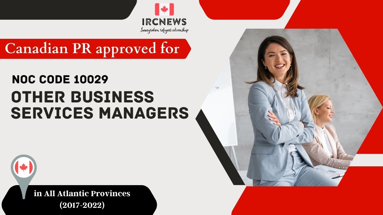 6 Years of Approved PR for Other business services managers in Atlantic Canada (NOC 10029)