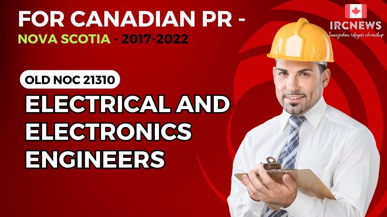 Old NOC 21310 EE Engineers Approved for Canadian PR -Nova Scotia 2017-2022