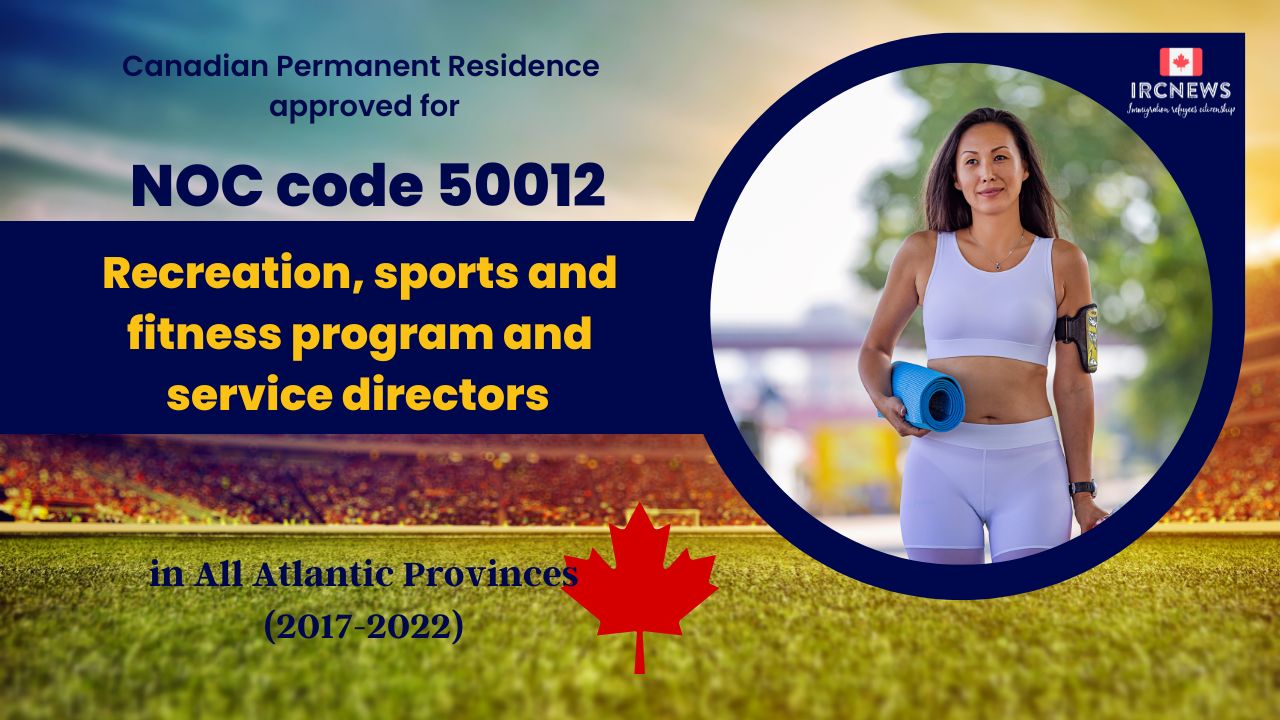 6 Years of Approved PR for Recreation, sports and fitness program and service directors  in ATLANTIC Canada (NOC 50012)