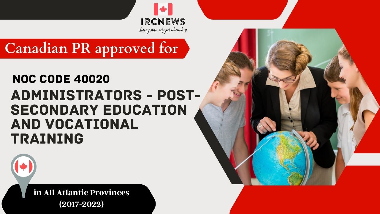 6 Years of Approved PR for Admins in Post-Secondary Ed in Atlantic Canada (NOC 40020)