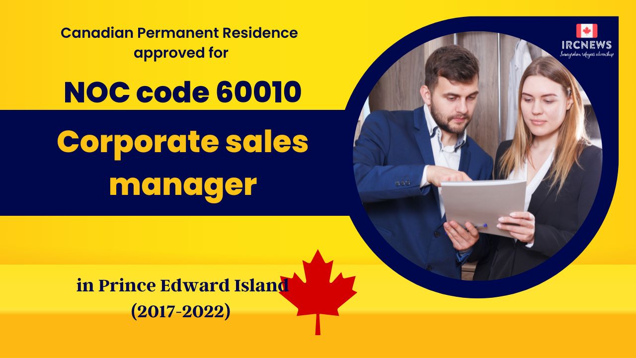 6 Years of Approved PR for Corporate sales managers  in PEI Canada (NOC 60010)