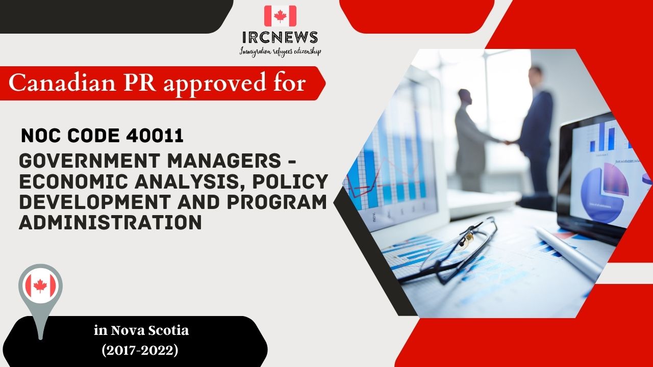 6 Years of Approved PR for : Government managers – economic analysis in NS Canada (NOC 40011)