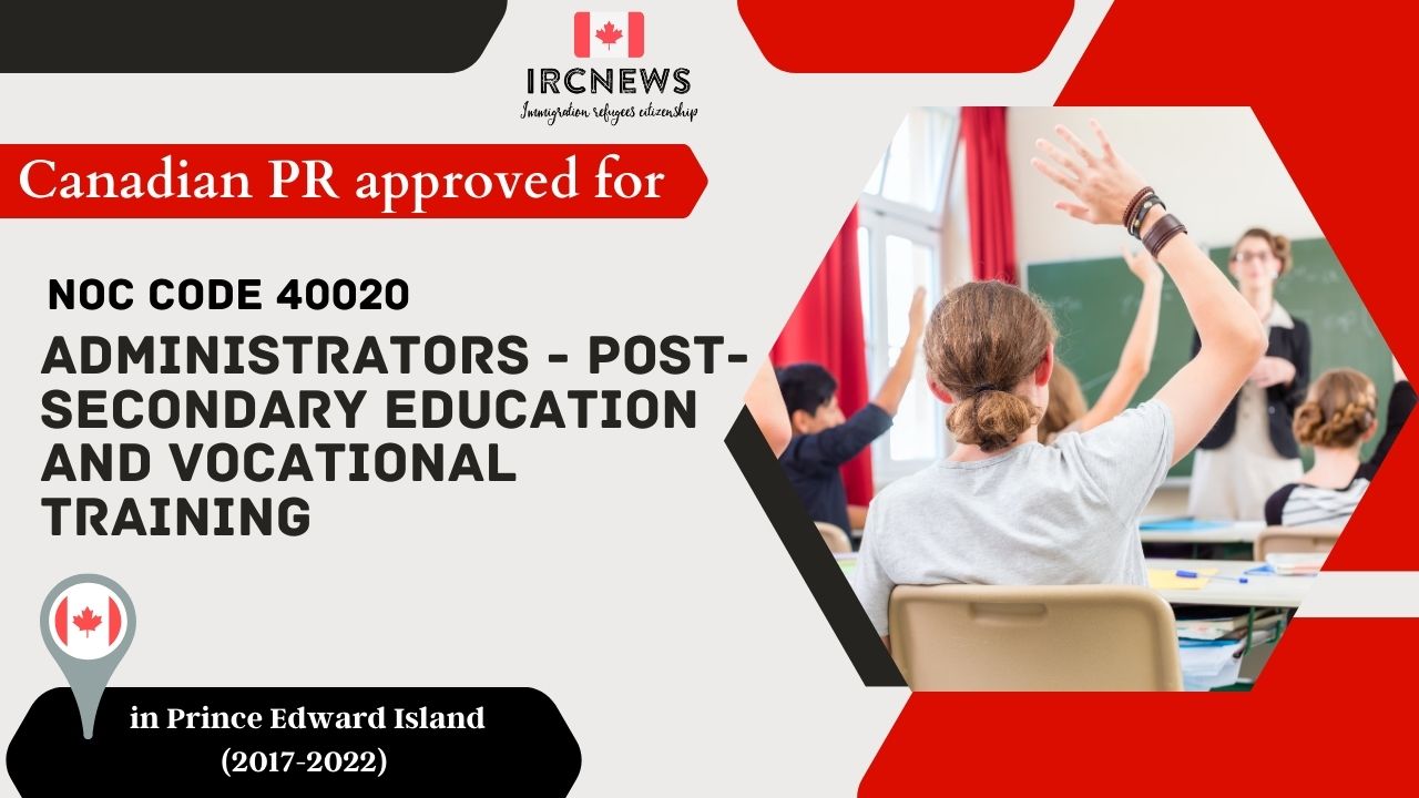 6 Years of Approved PR for Admins in Post-Secondary Ed in PEI Canada (NOC 40020)