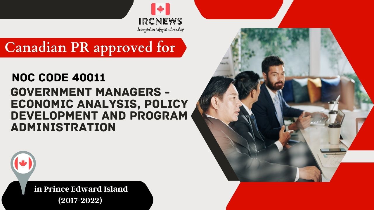 6 Years of Approved PR for : Government managers – economic analysis in PEI Canada (NOC 40011)