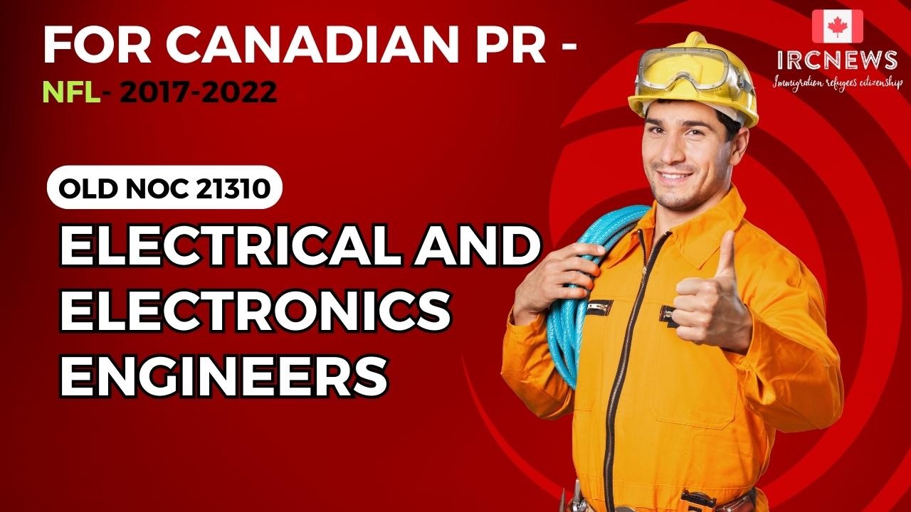 Old NOC 21310 EE Engineers Approved for Canadian PR -NFL 2017-2022
