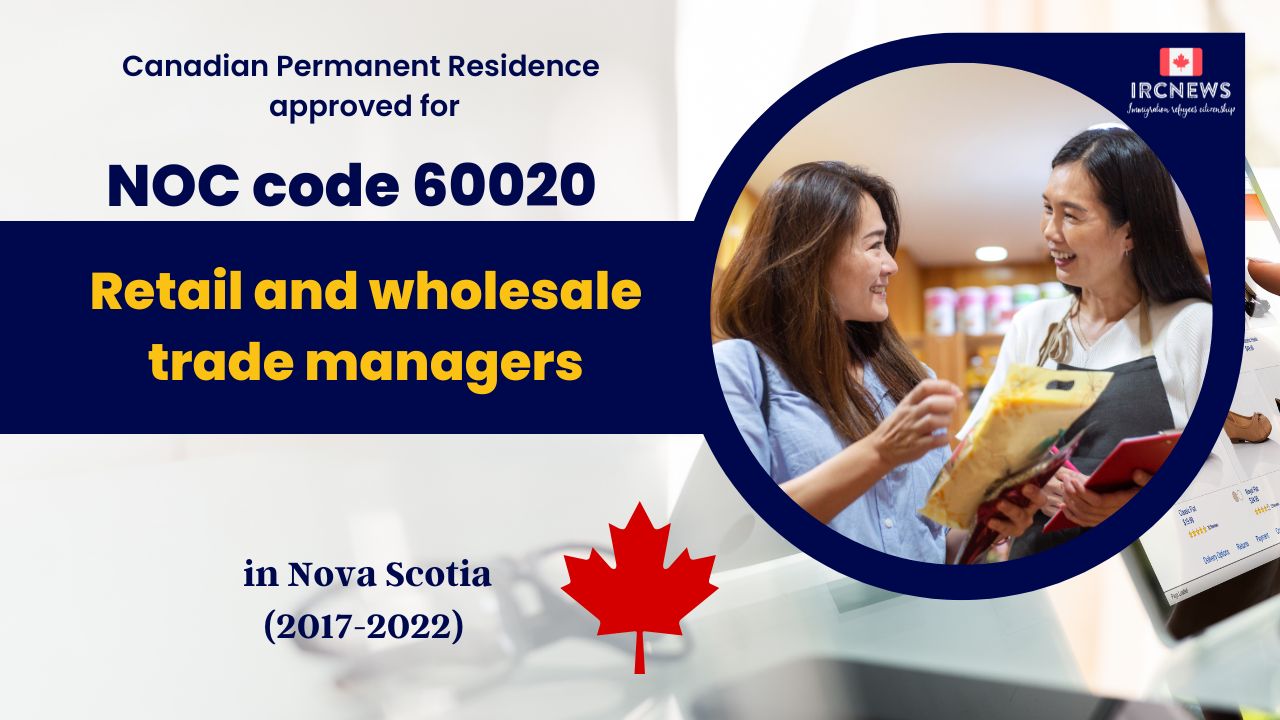 6 Years of Approved PR for Retail and wholesale trade managers  in NS Canada (NOC 60020)