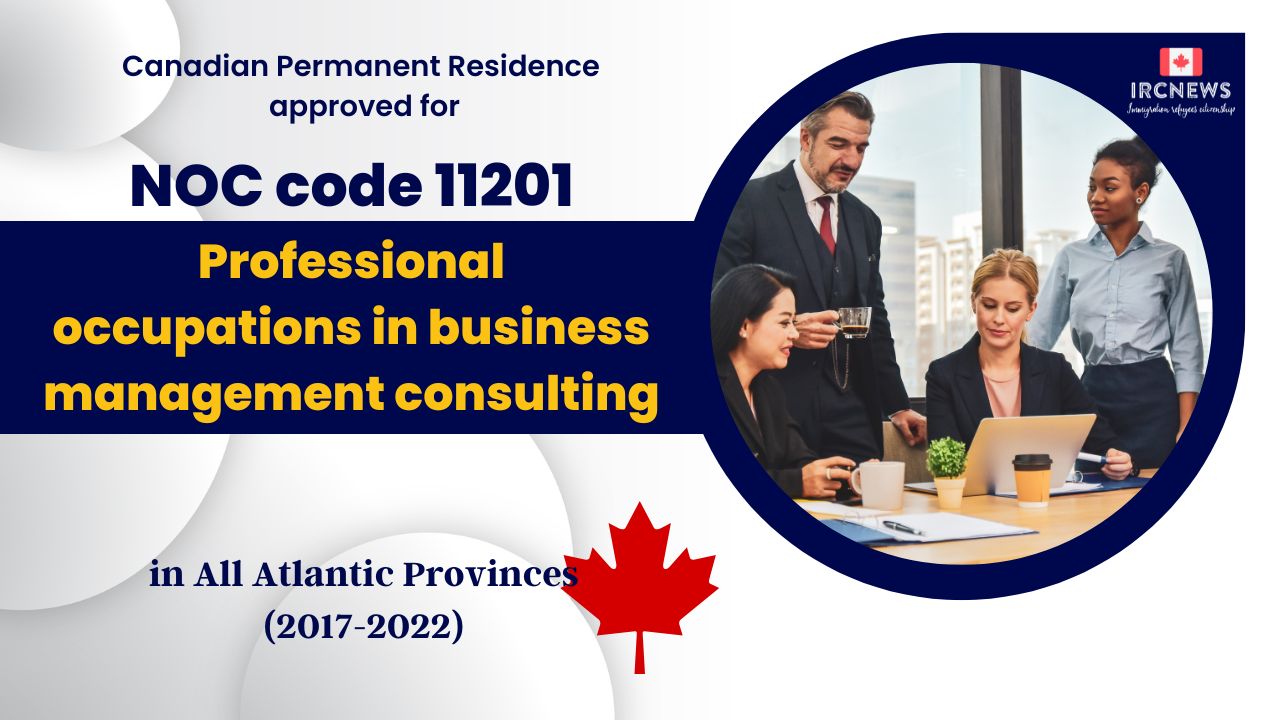 6 Years of Approved PR for Business management consulting  in Atlantic Canada (NOC 11201)