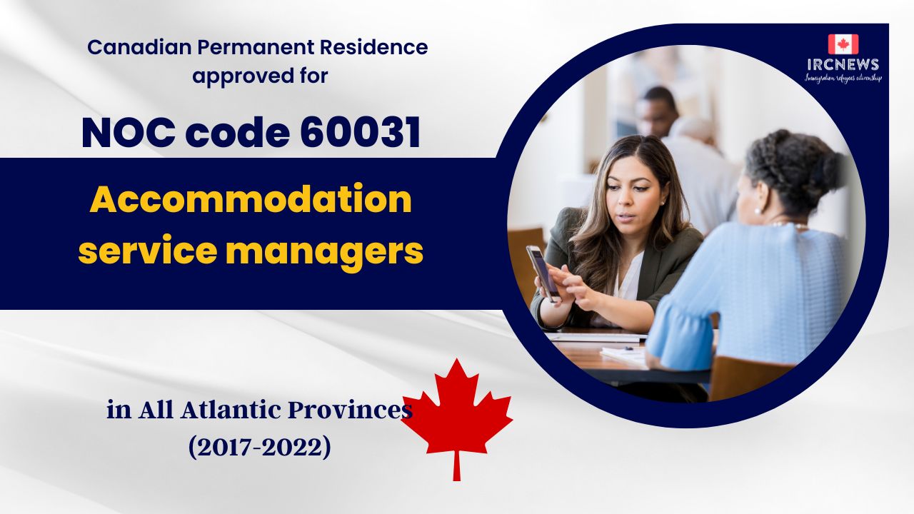 Approved Canada PR visa NOC 60031, Accommodation service managers in Atlantic Provinces for 6 years