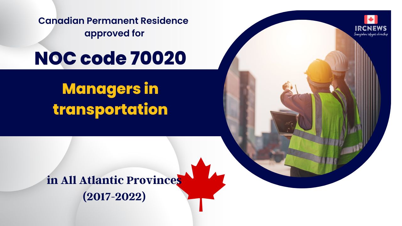 6 Years of Approved PR for Managers in transportation  in Atlantic Canada (NOC 70020)