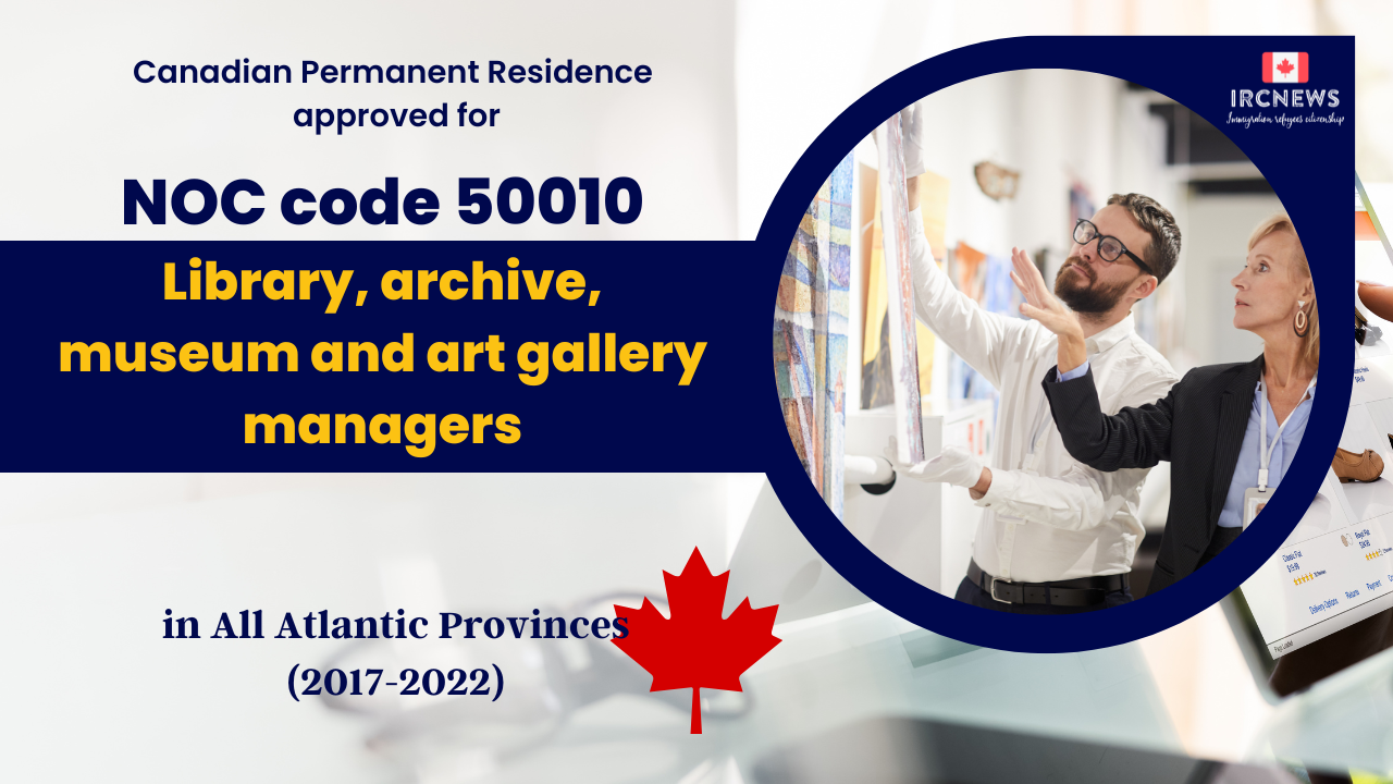 6 Years of Approved PR for Library, archive, museum and art gallery managers  for All Atlantic Provinces (NOC 50010)