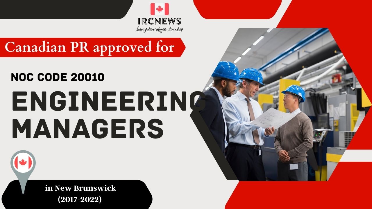 Approved PR for Engineering managers in New Brunswick Canada under NOC 20010, 2017-2022