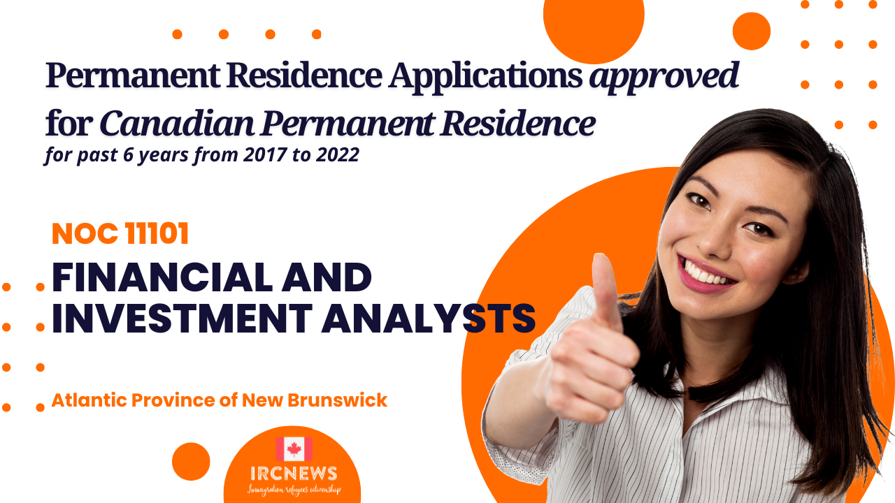 Approved Canada PR visa NOC 11101, Financial and investment analysts in New Brunswick for 6 years