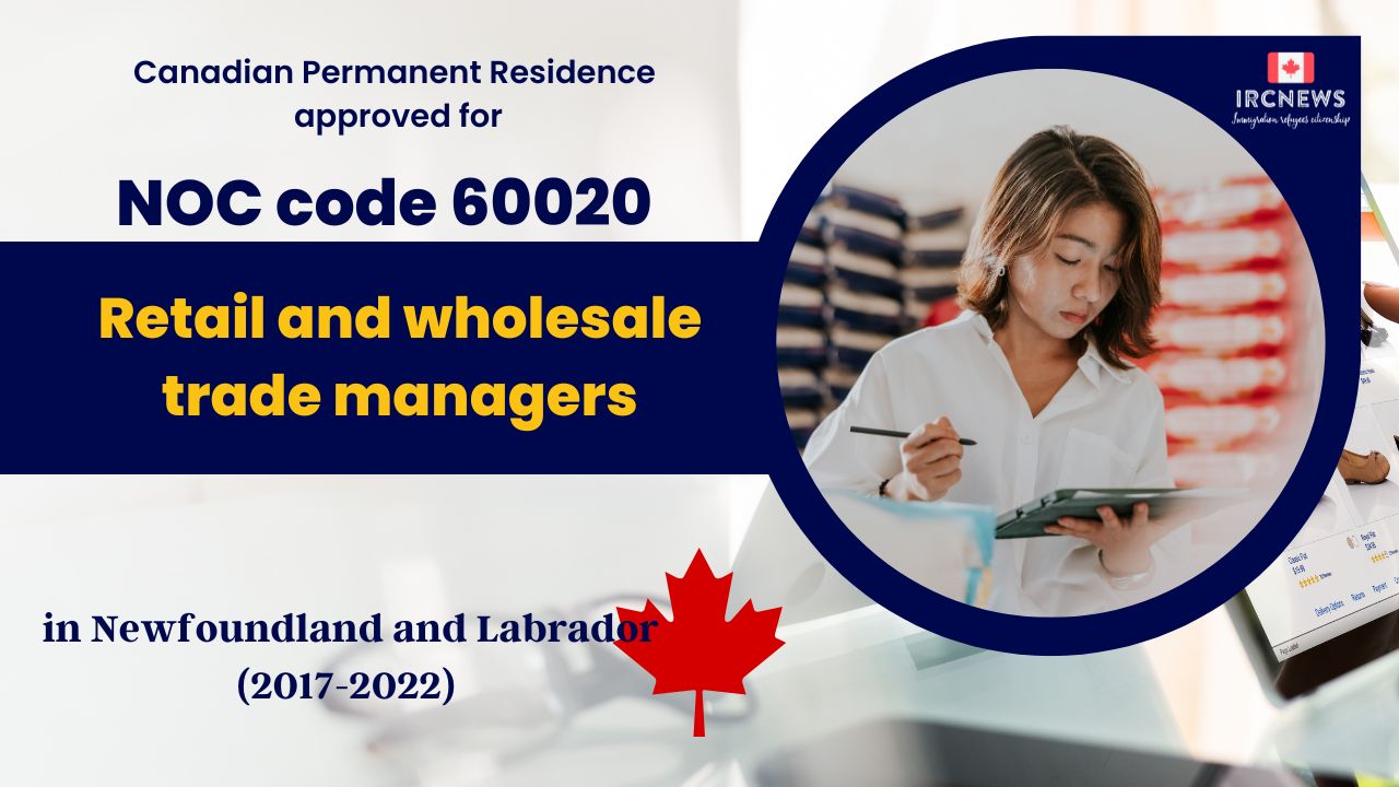 6 Years of Approved PR for Retail and wholesale trade managers  in NFL Canada (NOC 60020)