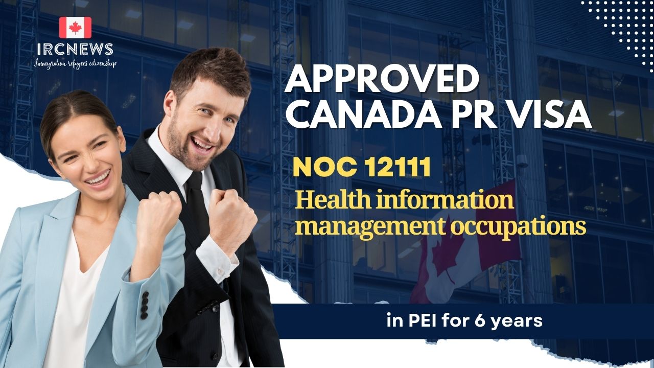 Approved Canada PR visa NOC 12111 Health information management occupations in PEI for 6 years