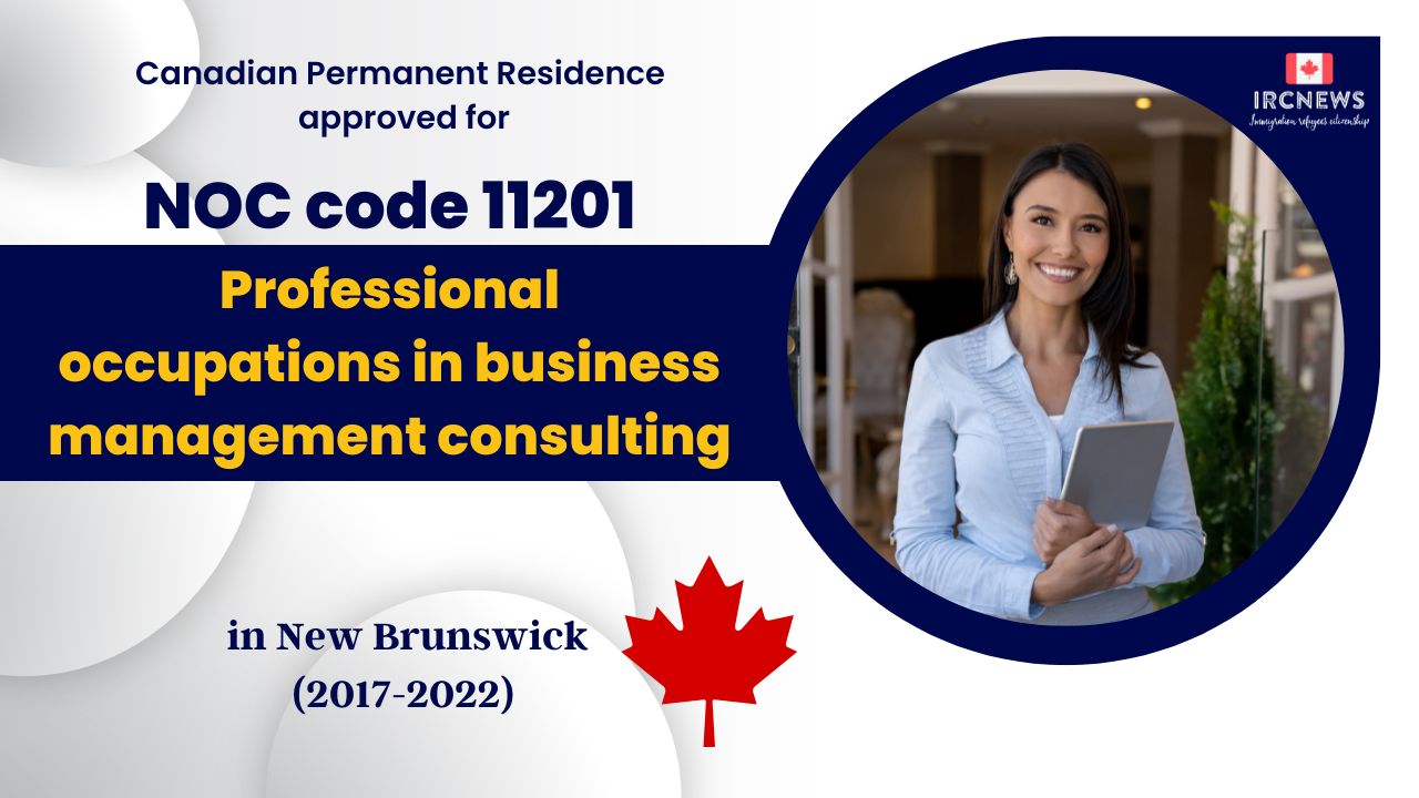 6 Years of Approved PR for Business management consulting  in New Brunswick Canada (NOC 11201)