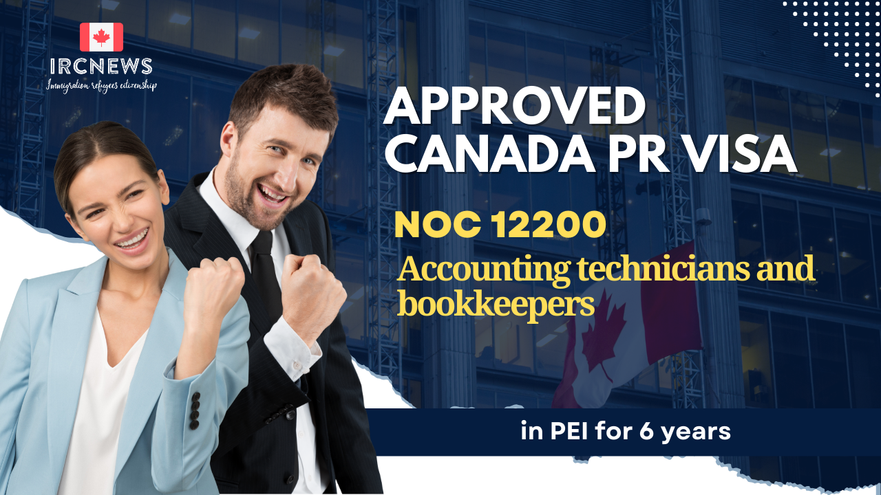 Approved Canada PR visa NOC 12200 Accounting technicians and bookkeepers in PEI for 6 years