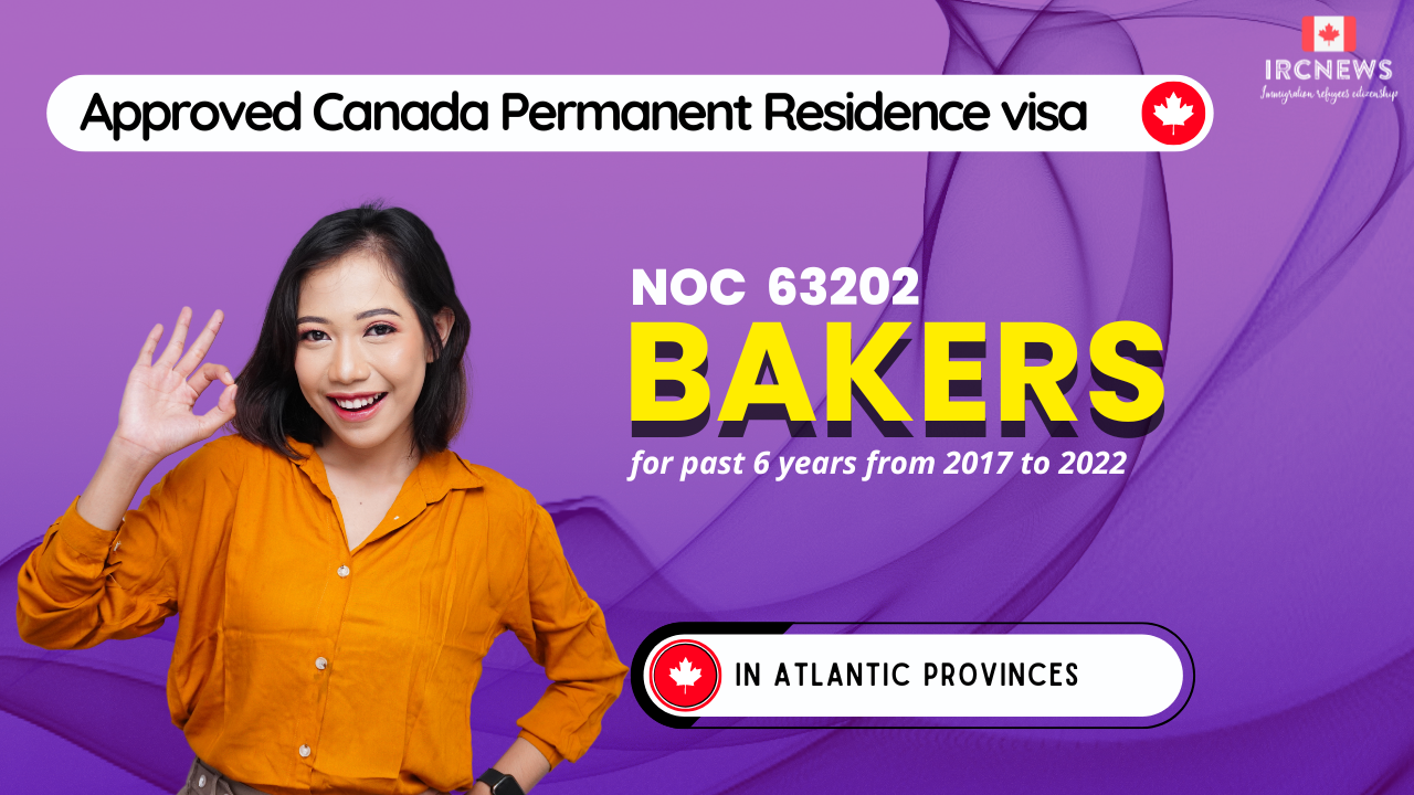 Approved Canada PR visa NOC 63202 Bakers in Atlantic Provinces for 6 years