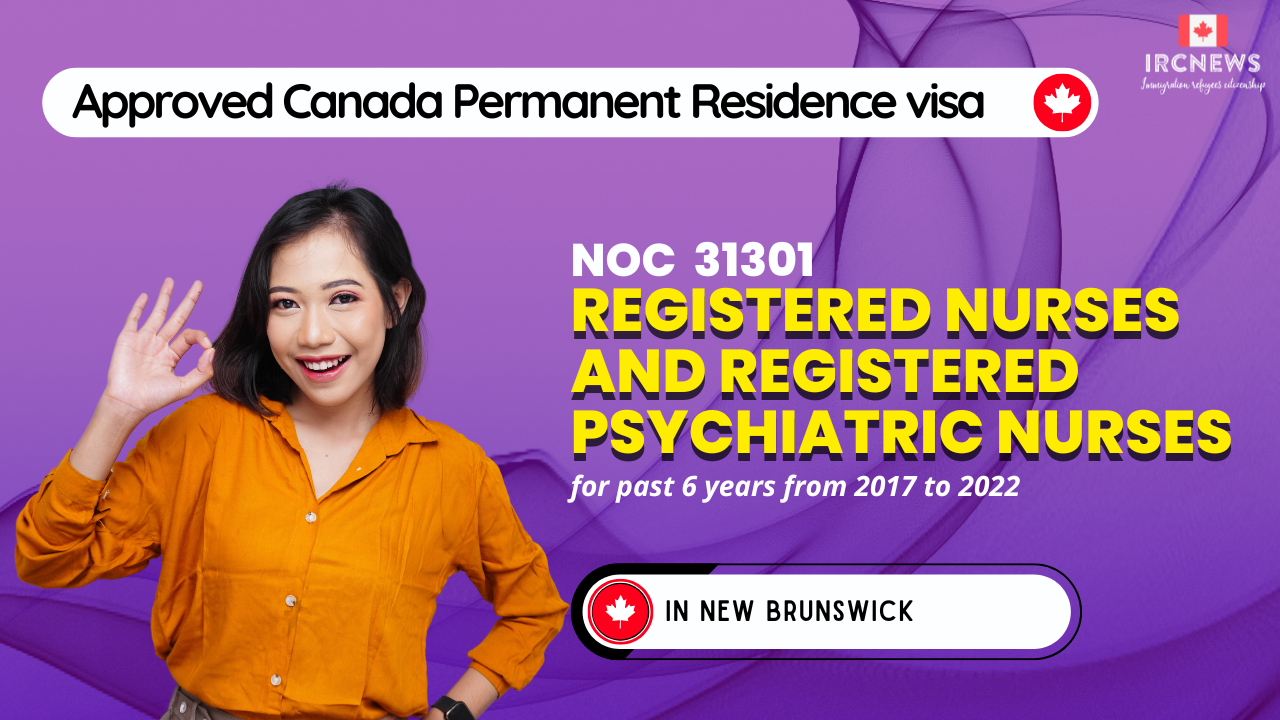 Approved Canada PR visa NOC 31301 Registered nurses and registered psychiatric nurses in New Brunswick for 6 years