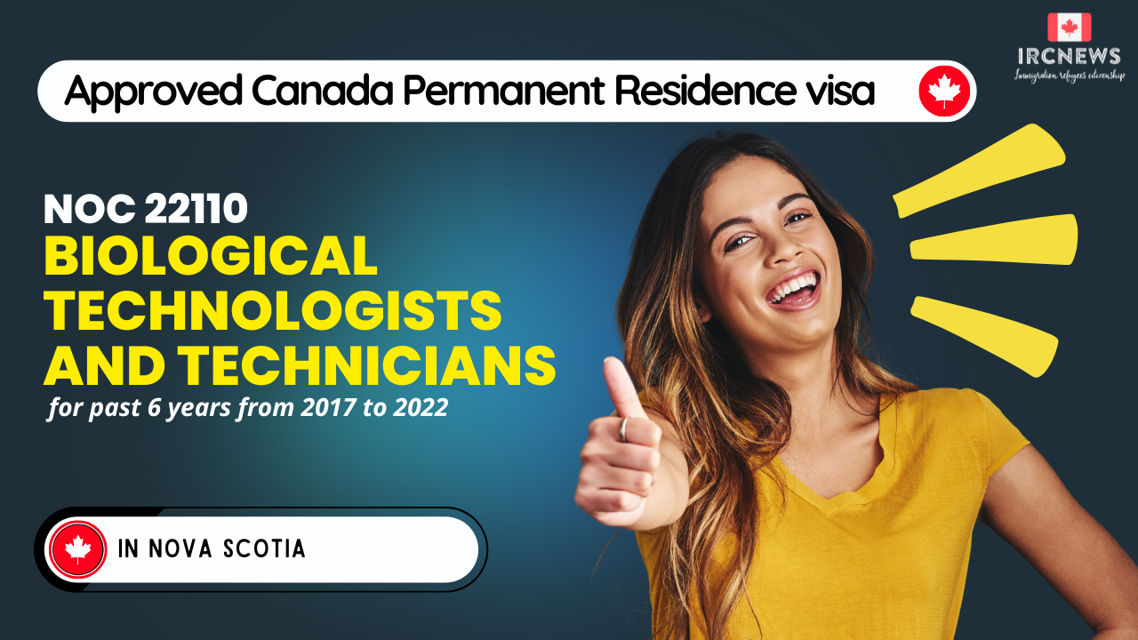 Approved Canada PR visa NOC 22110 Biological technologists and technicians in Nova Scotia for 6 years