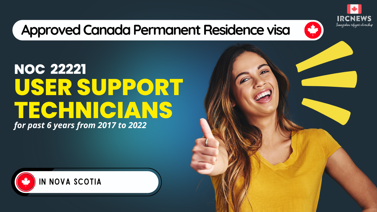 Approved Canada PR visa NOC 22221 User support technicians in Nova Scotia for 6 years