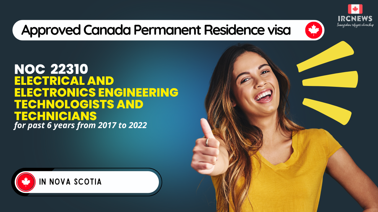 Approved Canada PR visa NOC 22310 Electrical and electronics engineering technologists and technicians in Nova Scotia for 6 years