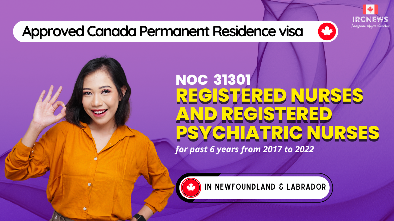 Approved Canada PR visa NOC 31301 Registered nurses and registered psychiatric nurses in NewFoundland for 6 years