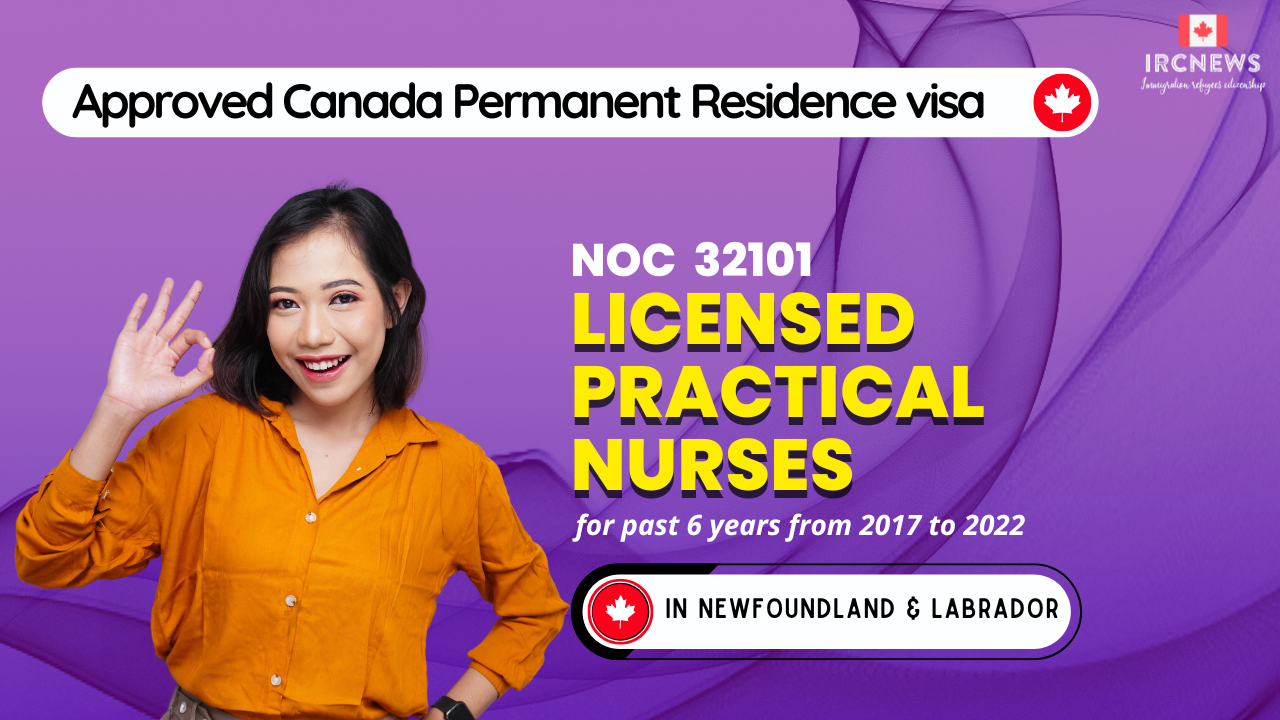 Approved Canada PR visa NOC 32101 Licensed practical nurses in NewFoundland for 6 years 