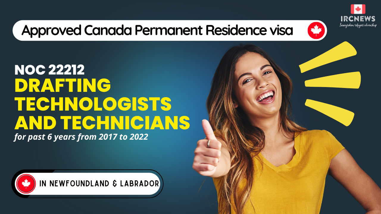 Approved Canada PR visa NOC 22212 Drafting technologists and technicians in NewFoundland for 6 years