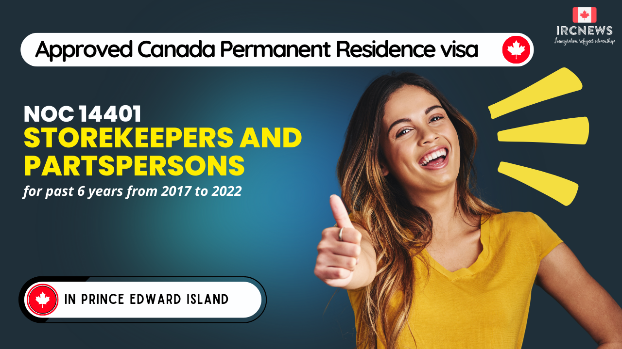 Approved Canada PR visa NOC 14401 Storekeepers and partspersons in PEI for 6 years