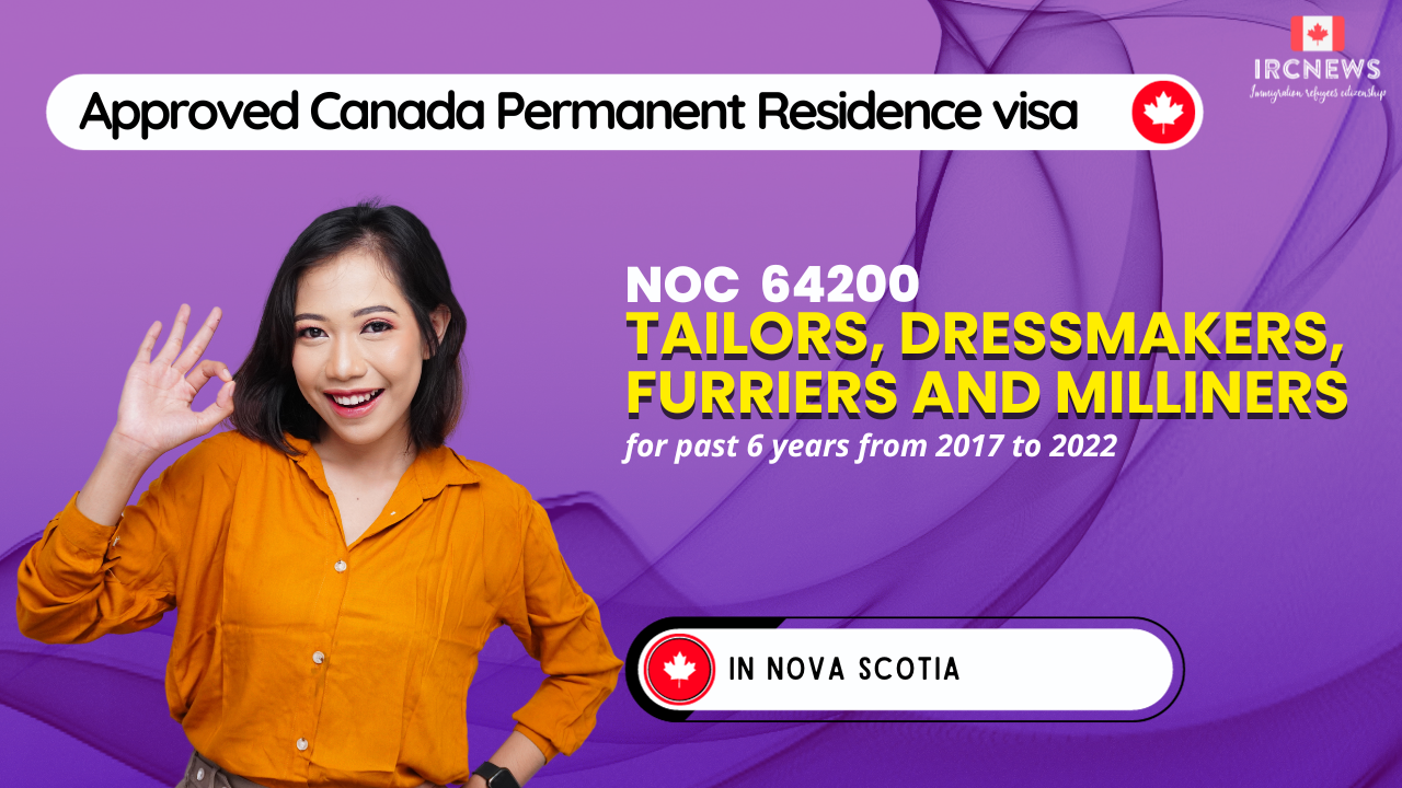 Approved Canada PR visa NOC 64200 Tailors, dressmakers, furriers and milliners in Nova Scotia for 6 years